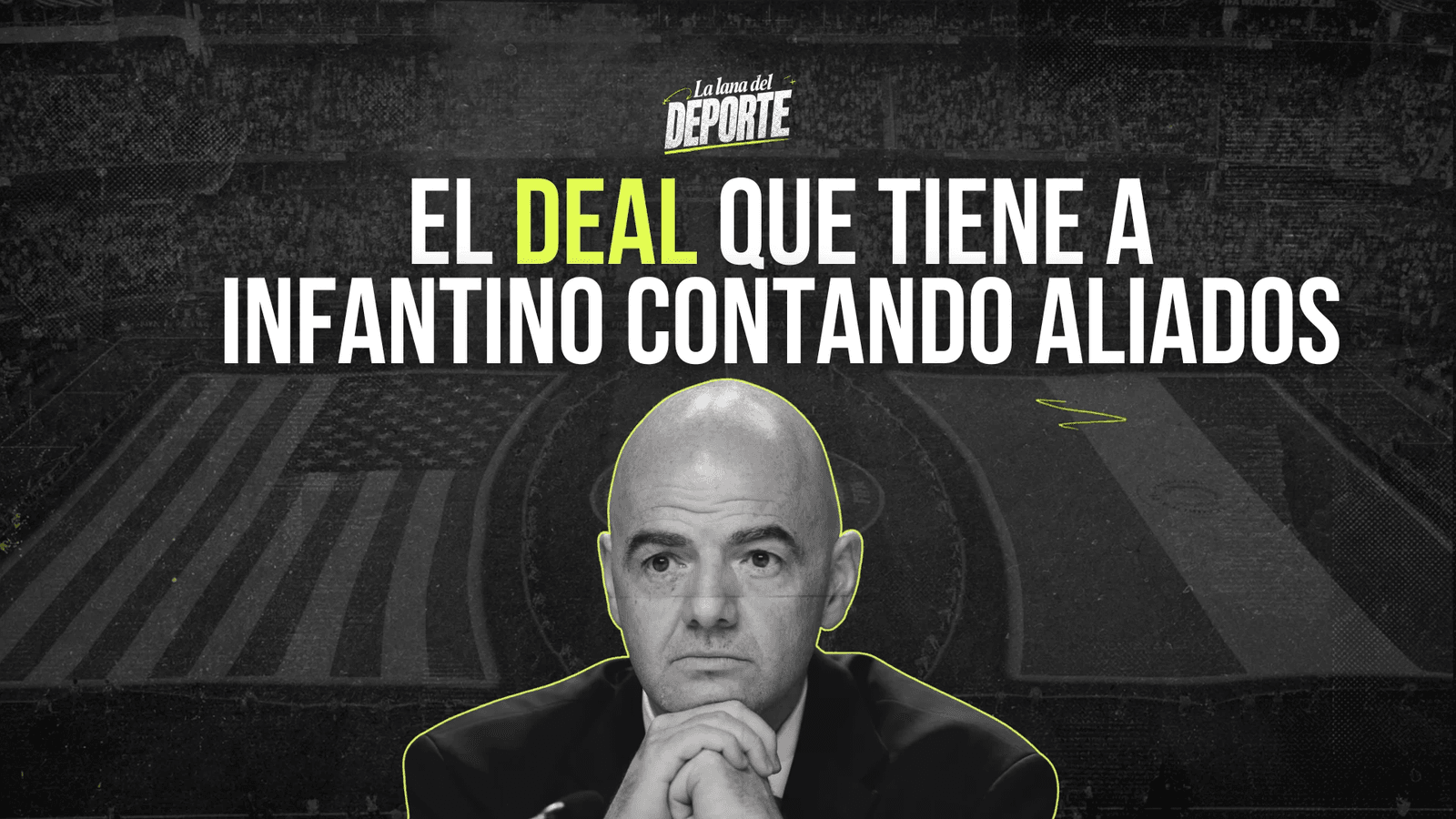La lana del Deporte | El deal que le volteó el tablero a Infantino